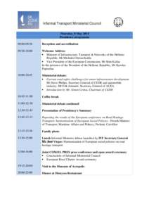 Informal Transport Ministerial Council Thursday, 8 May 2014 Presidency programme 09:00-09:30  Reception and accreditation