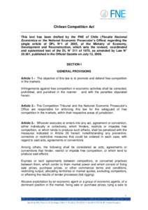 Chilean Competition Act This text has been drafted by the FNE of Chile (Fiscalía Nacional Económica or the National Economic Prosecutor’s Office) regarding the single article of DFL N°1 of 2005, of the Ministry of E