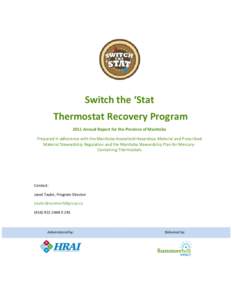 Switch the ‘Stat Thermostat Recovery Program 2011 Annual Report for the Province of Manitoba Prepared in adherence with the Manitoba Household Hazardous Material and Prescribed Material Stewardship Regulation and the M