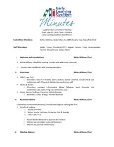 Legal Services Committee Meeting Date: June 19, 2014; Time: 10:00AM Early Learning Coalition Board Room Committee Attendees:  Adrian Alfonso, Board Chair; Gerald Schwartz, Esq.; Russell Benford