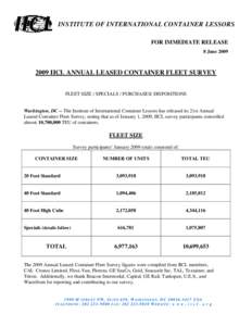 INSTITUTE OF INTERNATIONAL CONTAINER LESSORS FOR IMMEDIATE RELEASE 8 June[removed]IICL ANNUAL LEASED CONTAINER FLEET SURVEY FLEET SIZE / SPECIALS / PURCHASES/ DISPOSITIONS