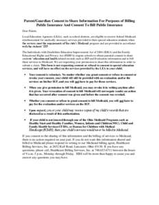 Parent/Guardian Consent to Share Information For Purposes of Billing Public Insurance And Consent To Bill Public Insurance Dear Parent, Local Education Agencies (LEAs), such as school districts, are eligible to receive f