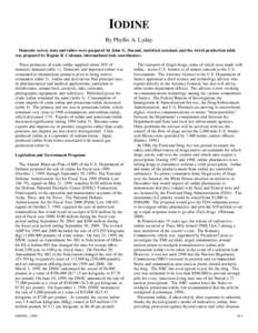 IODINE By Phyllis A. Lyday Domestic survey data and tables were prepared by John G. Durand, statistical assistant, and the world production table was prepared by Regina R. Coleman, international data coordinators. Three 