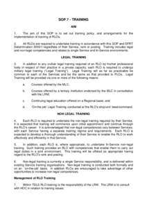 SOP 7 - TRAINING AIM 1. The aim of this SOP is to set out training policy, and arrangements for the implementation of training of RLOs. 2.