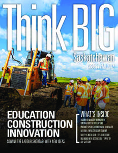 ISSUE 3 / FALL[removed]EDUCATION CONSTRUCTION INNOVATION SOLVING THE LABOUR SHORTAGE WITH NEW IDEAS