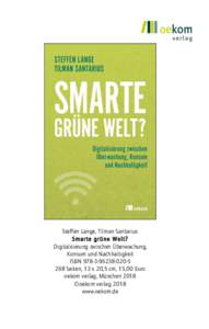 Steffen Lange, Tilman Santarius Smarte grüne Welt? Digitalisierung zwischen Überwachung, Konsum und Nachhaltigkeit ISBN5 268 Seiten, 13 x 20,5 cm, 15,00 Euro