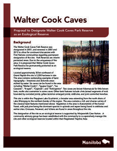 Walter Cook Caves Proposal to Designate Walter Cook Caves Park Reserve as an Ecological Reserve Background The Walter Cook Caves Park Reserve was designated in 2001, and renewed in 2007 and