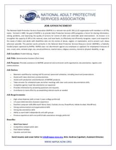 JOB ANNOUNCEMENT The National Adult Protective Services Association (NAPSA) is a national non-profit 501 (c) (3) organization with members in all fifty states. Formed in 1989, the goal of NAPSA is to provide Adult Protec