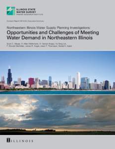 Contract Report | Executive Summary  Northeastern Illinois Water Supply Planning Investigations: Opportunities and Challenges of Meeting Water Demand in Northeastern Illinois