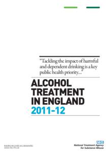 “Tackling the impact of harmful and dependent drinking is a key public health priority…” ALCOHOL TREATMENT