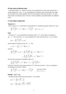 08 Taylor series and Maclaurin series  f(z) defined on a domain can be expanded into the Taylor series around a point a Also, f(z ) can be expanded into the Maclaurin series in the open disk with a radius  A holomorphic 