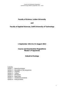 Course and Examination Regulations Industrial Ecology Master’s programme, 2012 – 2013 Faculty of Science, Leiden University and Faculty of Applied Sciences, Delft University of Technology