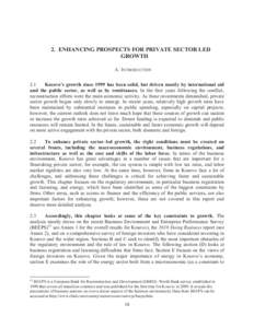 2. ENHANCING PROSPECTS FOR PRIVATE SECTOR LED GROWTH A. INTRODUCTION 2.1 Kosovo’s growth since 1999 has been solid, but driven mostly by international aid and the public sector, as well as by remittances. In the first 