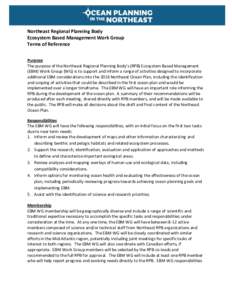 Northeast Regional Planning Body Ecosystem Based Management Work Group Terms of Reference Purpose The purpose of the Northeast Regional Planning Body’s (RPB) Ecosystem Based Management (EBM) Work Group (WG) is to suppo