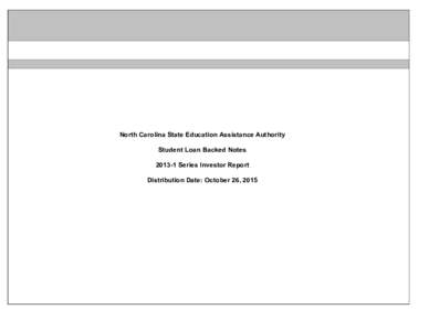 North Carolina State Education Assistance Authority Student Loan Backed NotesSeries Investor Report Distribution Date: October 26, 2015  North Carolina State Education Assistance Authority