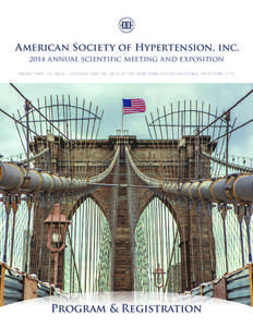 American Society of Hypertension, inc[removed]annual scientific meeting and exposition F r i day, M ay 1 6 , [removed] – T u e s day, M ay 2 0 , [removed]at t h e N e w Y o r k H i lto n M i d to w n , N e w Yo r k C i t y 