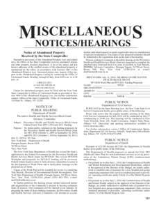 ISCELLANEOUS MNOTICES/HEARINGS Notice of Abandoned Property Received by the State Comptroller Pursuant to provisions of the Abandoned Property Law and related laws, the Office of the State Comptroller receives unclaimed 