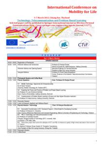 International Conference on Mobility for Life 5-7 March 2012; Chiang Rai, Thailand Technology, Telecommunication and Problem Based Learning Selected papers will be published in Springer International Journal on Wireless 