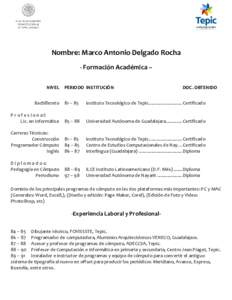 Nombre: Marco Antonio Delgado Rocha - Formación Académica – NIVEL PERIODO INSTITUCIÓN