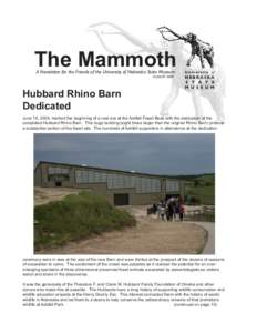 The Mammoth A Newsletter for the Friends of the University of Nebraska State Museum AUGUST 2009 Hubbard Rhino Barn Dedicated