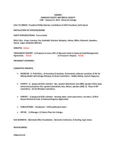 AGENDA AMADOR COUNTY HISTORICAL SOCIETY 3:00 – January 21, Museum Cottage CALL TO ORDER: President Phillip Giurlani, installation of 2015 President, Keith Sweet INSTALLATION OF OFFICERS/BOARD GUEST INTRODUCTIONS