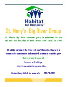 St. Mary’s Big River Group St. Mary’s Big River volunteer group is scheduled for the 2nd and 4th Saturday of each month from 12:30 to 4:00.