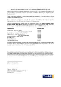 NOTICE FOR SUBDIVISION 12-H OF THE TAXATION ADMINISTRATION ACT 1953 A Managed Investment Trust (MIT) that makes a “fund payment” to an Australian Intermediary must provide a “Notice” to assist the Australian Inte