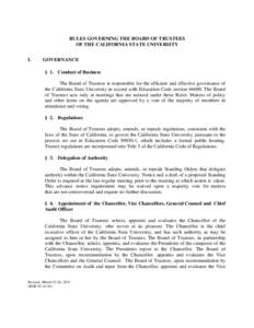 RULES GOVERNING THE BOARD OF TRUSTEES OF THE CALIFORNIA STATE UNIVERSITY I. GOVERNANCE § 1. Conduct of Business
