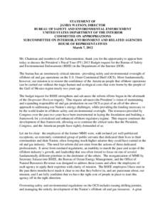 STATEMENT OF JAMES WATSON, DIRECTOR BUREAU OF SAFETY AND ENVIRONMENTAL ENFORCEMENT UNITED STATES DEPARTMENT OF THE INTERIOR COMMITTEE ON APPROPRIATIONS SUBCOMMITTEE ON INTERIOR, ENVIRONMENT AND RELATED AGENCIES