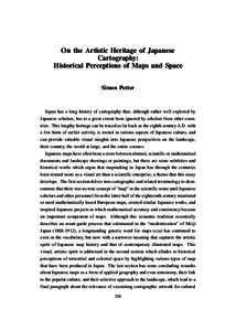 On the Artistic Heritage of Japanese Cartography: Historical Perceptions of Maps and Space Simon Potter  Japan has a long history of cartography that, although rather well explored by