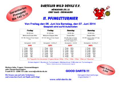 Dartclub Wild Devils e.v. Münchener Str[removed]Baar - Ebenhausen 11. Pfingstturnier Von Freitag den 06. Juni bis Samstag, den 07. Juni 2014