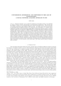 CONVERGENCE, DIVERGENCE, AND NETWORKS IN THE AGE OF GLOBALIZATION A SOCIAL NETWORK ANALYSIS APPROACH TO IPE XUN CAO Abstract. National economies are not randomly distributed in the global economy, but embedded