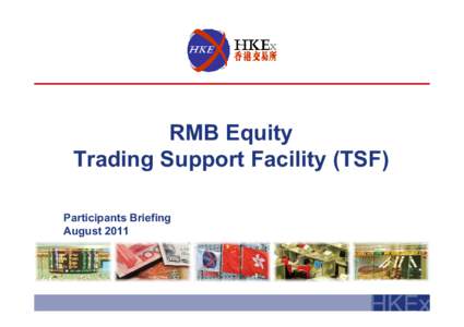 RMB Equity Trading Support Facility (TSF) Participants Briefing August 2011  Agenda