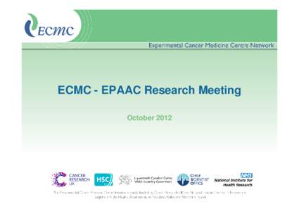 ECMC - EPAAC Research Meeting October 2012 Objectives  • ECMC capabilities