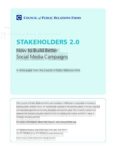 STAKEHOLDERS 2.0 How to Build Better Social Media Campaigns A white paper from the Council of Public Relations Firms  The Council of Public Relations Firms was founded in 1998 and is comprised of America’s