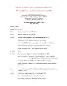    UNLIMITED	
  ENERGY	
  MEETS	
  AN	
  UNLIMITED	
  RESOURCE	
   MICHAEL	
  J.	
  DRISCOLL	
  AND	
  NUCLEAR	
  ENGINEERING	
  AT	
  MIT	
   A Symposium Sponsored by the Department of Nuclear Science and