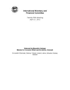 International Monetary and Financial Committee Twenty-Fifth Meeting April 21, 2012  Statement by Margrethe Vestager