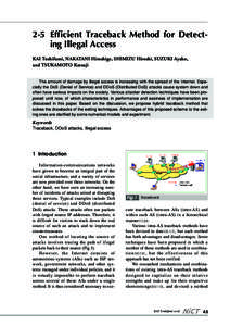 2-5 Efficient Traceback Method for Detecting Illegal Access KAI Toshifumi, NAKATANI Hiroshige, SHIMIZU Hiroshi, SUZUKI Ayako, and TSUKAMOTO Katsuji The amount of damage by illegal access is increasing with the spread of 