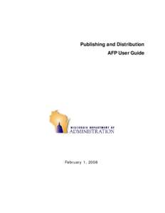 Publishing and Distribution AFP User Guide February 1, 2008  Publishing and Distribution