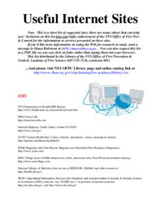 Useful Internet Sites Note: This is a short list of suggested sites; there are many others that can help you! Inclusion on this list does not imply endorsement of the NYS Office of Fire Prev. & Control for the informatio