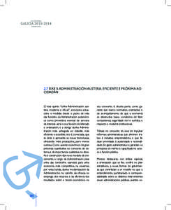 2.7 Eixe 5: administración austera, eficiente e próxima ao cidadán O eixe quinto “Unha Administración austera, moderna e eficaz”, incorpora actuacións e medidas desde o punto de vista das funcións da Administra