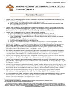 Ratified by Full Membership, May[removed]NATIONAL VOLUNTARY ORGANIZATIONS ACTIVE IN DISASTER POINTS OF CONSENSUS DISASTER CASE MANAGEMENT 1.