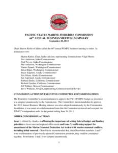 PACIFIC STATES MARINE FISHERIES COMMISSION 66th ANNUAL BUSINESS MEETING SUMMARY September 25, 2013 Chair Sharon Kiefer of Idaho called the 66th annual PSMFC business meeting to order. In attendance were: Sharon Kiefer, C