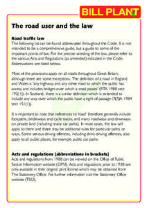 The road user and the law Road traffic law The following list can be found abbreviated throughout the Code. It is not intended to be a comprehensive guide, but a guide to some of the important points of law. For the prec