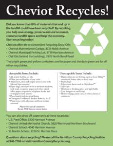 Cheviot Recycles! Did you know that 60% of materials that end up in the landfill could have been recycled? By recycling, you help save energy, preserve natural resources, conserve landfill space and help the economy. Sta