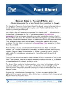 General Order for Recycled Water Use Effort to Streamline Use of Non-Potable Recycled Water in Drought The State Water Resources Control Board (State Water Board) adopted a General Order on June 3, 2014 to streamline per