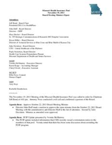 Missouri Health Insurance Pool November 19, 2013 Board Meeting Minutes (Open) Attendees: Jeff Bond - Board Chair President/CEO, Cox HealthPlans