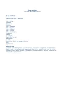 Ricette Light  del Proff. Nicola Sorrentino RISO RUSTICO INGREDIENTI PER 2 PERSONE 100 g di riso,