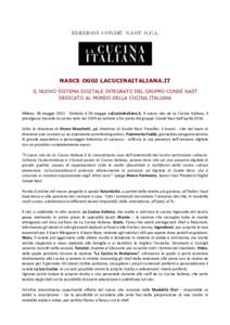 NASCE OGGI LACUCINAITALIANA.IT IL NUOVO SISTEMA DIGITALE INTEGRATO DEL GRUPPO CONDÉ NAST DEDICATO AL MONDO DELLA CUCINA ITALIANA Milano, 28 maggioDebutta il 28 maggio LaCucinaItaliana.it, il nuovo sito de La Cuc