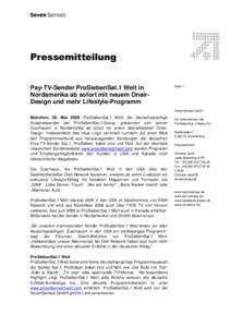 Pressemitteilung Pay-TV-Sender ProSiebenSat.1 Welt in Nordamerika ab sofort mit neuem OnairDesign und mehr Lifestyle-Programm Seite 1